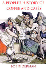 A People's History of Coffee and Cafes