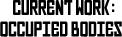 Click here for current work: occupied bodies